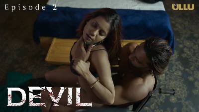 Devil (Season 01) (2024) E02 Hindi ULLU Originals WEB Series