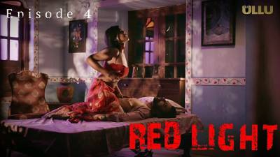 Red Light (Season 01) (2024) E04 Hindi ULLU Originals WEB Series