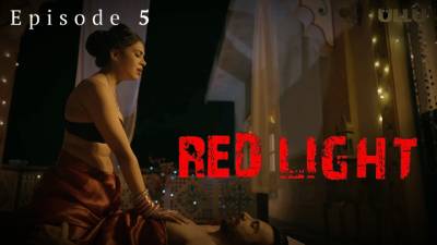 Red Light (Season 01) (2024) E05 Hindi ULLU Originals WEB Series