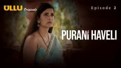 Purani Haveli (Season 01) (2024) E02 Hindi ULLU Originals WEB Series