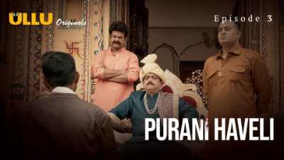 Purani Haveli (Season 01) (2024) E03 Hindi ULLU Originals WEB Series